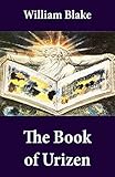 The Book Of Urizen Illuminated Manuscript With The Original Illustrations Of William Blake English Edition