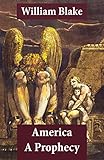 America A Prophecy Illuminated Manuscript With The Original Illustrations Of William Blake English Edition