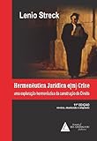 Hermenutica Jurdica Em Crise Uma Explorao Hermenutica Da Construo Do Direito Portuguese Edition
