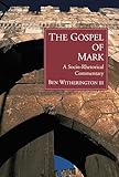 The Gospel Of Mark A Sociorhetorical Commentary English Edition