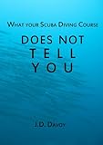 What Your Scuba Diving Course Does Not Tell You English Edition