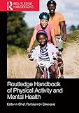 Routledge Handbook Of Physical Activity And Mental Health Routledge Handbooks English Edition