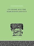 On Shame And The Search For Identity English Edition