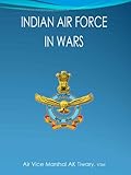 Indian Air Force In Wars English Edition