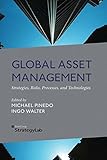 Global Asset Management Strategies Risks Processes And Technologies English Edition