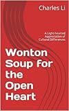 Wonton Soup For The Open Heart English Edition