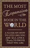 Most Expensive Book In The World A Guide On How To Live Like Youre Rich And A Trophy To Prove That You Are English Edition