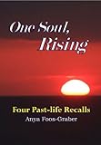 One Soul Rising Four Past Life Recalls English Edition