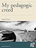 My Pedagogic Creed I Grandi Delleducazione English Edition