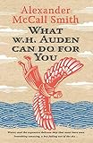 What W H Auden Can Do For You Writers On Writers Book 5 English Edition