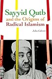 Sayyid Qutb And The Origins Of Radical Islamism English Edition
