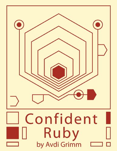 Confident Ruby: 32 Patterns for Joyful Coding