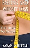 Fasting and weight loss - The How to Guide