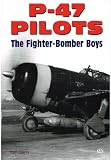 P47 Pilots The Fighterbomber Boys English Edition