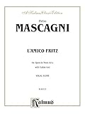 Lamico Fritz An Opera In Three Acts Vocal Opera Score With Italian Text Kalmus Edition Italian Edition