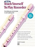 Alfreds Teach Yourself To Play Recorder Learn How To Play Recorder With This Complete Course Teach Yourself Series
