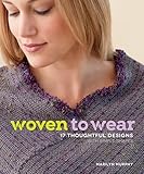 Woven To Wear 17 Thoughtful Designs With Simple Shapes English Edition