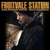 Fruitvale Station Soundtrack