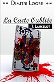 La Carte Oubli%C3%A9e: 1.lancelot