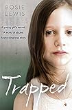 Trapped The Terrifying True Story Of A Secret World Of Abuse English Edition