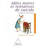 Ides Noires Et Tentatives De Suicide Guide Pour Saider Soimme
