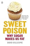 Sweet Poison Learn How To Break Your Addiction With Sugar For Life English Edition