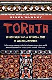 Toraja Misadventures Of A Social Anthropologist In Sulawesi Indonesia English Edition