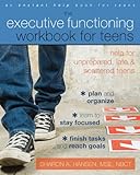 The Executive Functioning Workbook For Teens Help For Unprepared Late And Scattered Teens English Edition