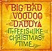 Song All I Want For Christmas (Is My Two Front Teeth) by Big Bad Voodoo Daddy on It Feels Like Christmas Time - Amazon Exclusive at Amazon