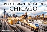 The Photographers Guide To Chicago 100 Of The Best Locations And How To Photograph Them English Edition