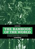 The Bamboos Of The World Annotated Nomenclature And Literature Of The Species And The Higher And Lower Taxa English Edition