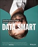 Data Smart Using Data Science To Transform Information Into Insight English Edition