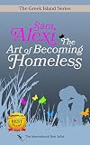The Art Of Becoming Homeless The Greek Island Series Book 2 English Edition