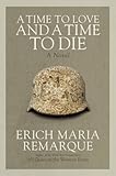 A Time To Love And A Time To Die A Novel English Edition