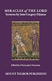 Miracles Of The Lord Sermons By Saint Gregory Palamas English Edition