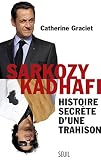 Sarkozykadhafi Histoire Secrte Dune Trahison Hc Essais