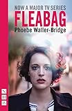 Fleabag The Original Play Nhb Modern Plays English Edition