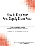 How To Keep Your Food Supply Chain Fresh Pearson Cases In Supply Chain Management And Analytics English Edition
