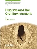 Fluoride And The Oral Environment Monographs In Oral Science Book 22 English Edition
