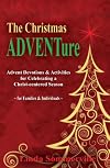 The Christmas ADVENTure: Advent Devotions and Activities for Celebrating a Christ-centered Season