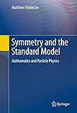 Symmetry And The Standard Model Mathematics And Particle Physics