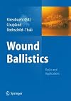 Wound Ballistics: Basics and Applications