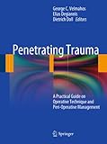 Penetrating Trauma A Practical Guide On Operative Technique And Perioperative Management English Edition