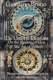 De Umbris Idearum On The Shadows Of Ideas Collected Works Of Giordano Bruno Book 1