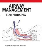 Advanced Airway Management For Nursing English Edition
