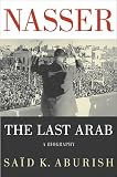 Nasser The Last Arab English Edition