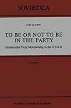 To be or not to be in the party : Communist Party membership in the USSR