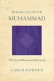 Before And After Muhammad The First Millennium Refocused