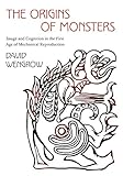The Origins Of Monsters Image And Cognition In The First Age Of Mechanical Reproduction The Rostovtzeff Lectures Book 2 English Edition