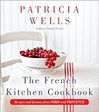 The French Kitchen Cookbook Recipes And Lessons From Paris And Provence English Edition